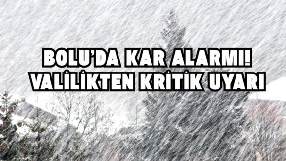 Bolu'da Kar Alarmı! Valilikten Kritik Uyarı