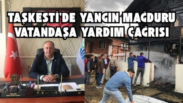 Taşkesti'de Yangın Mağduru Vatandaşa Yardım Çağrısı