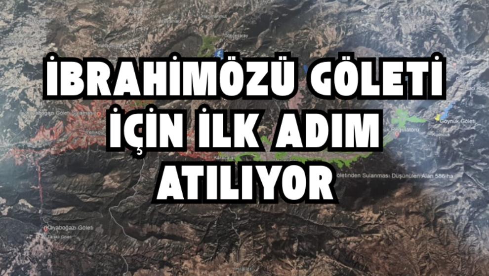 İbrahimözü Göleti İçin İlk Adım Atılıyor