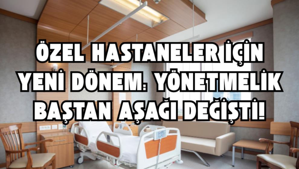 Özel Hastaneler İçin Yeni Dönem: Yönetmelik Baştan Aşağı Değişti!