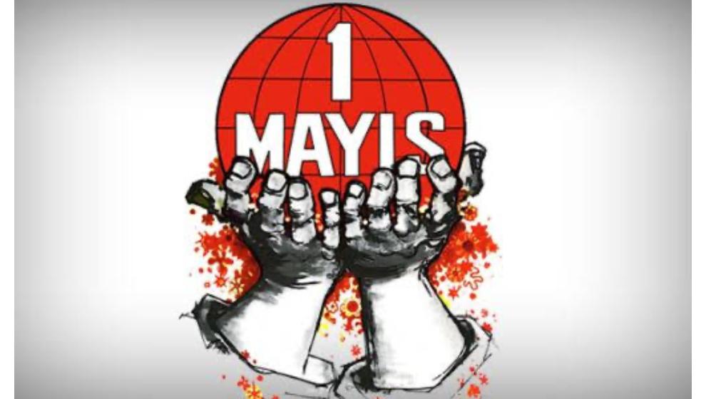 Yaşasın 1 Mayıs!