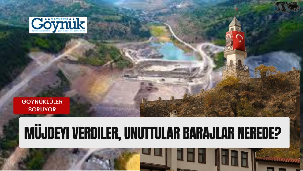 Göynüklüler Soruyor: Nerede Bu Barajlar?